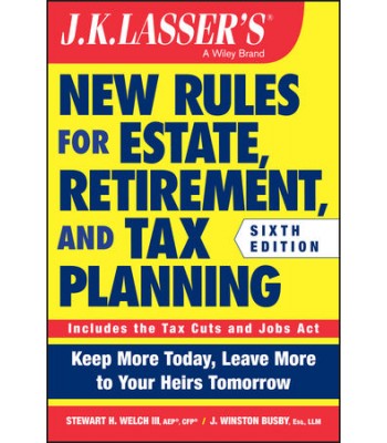 New Rules for Estate, Retirement, and Tax Planning 6th Edition
